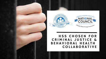 HSS Chosen for Criminal Justice Behavioral Health Collaborative